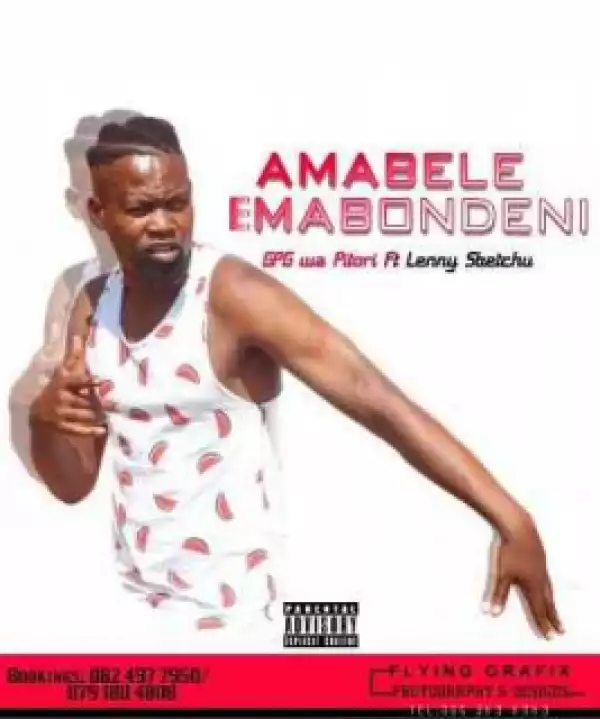 GPG wa Pitori - Amabele Emabondeni Ft. Lenny Sbechu